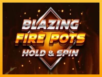 Blazing Fire Pots Hold & Spin mesin permainan untuk uang