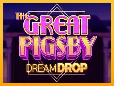 The Great Pigsby Dream Drop mesin permainan untuk uang