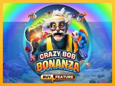 Crazy Bob Bonanza mesin permainan untuk uang