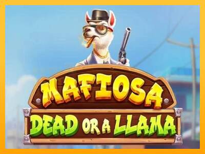 Mafiosa Dead or a Llama mesin permainan untuk uang