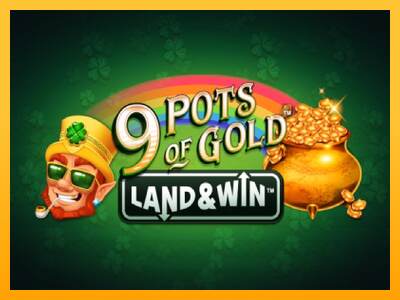 9 Pots of Gold Land & Win mesin permainan untuk uang